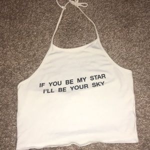 If you be my star I’ll be your sky Halter Top